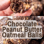pinterest image for Chocolate Peanut Butter Oatmeal Balls