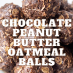 pinterest image for Chocolate Peanut Butter Oatmeal Balls