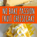 pinterest image for no bake passionfruit cheesecake