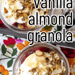 pinterest image for vanilla almond granola recipe
